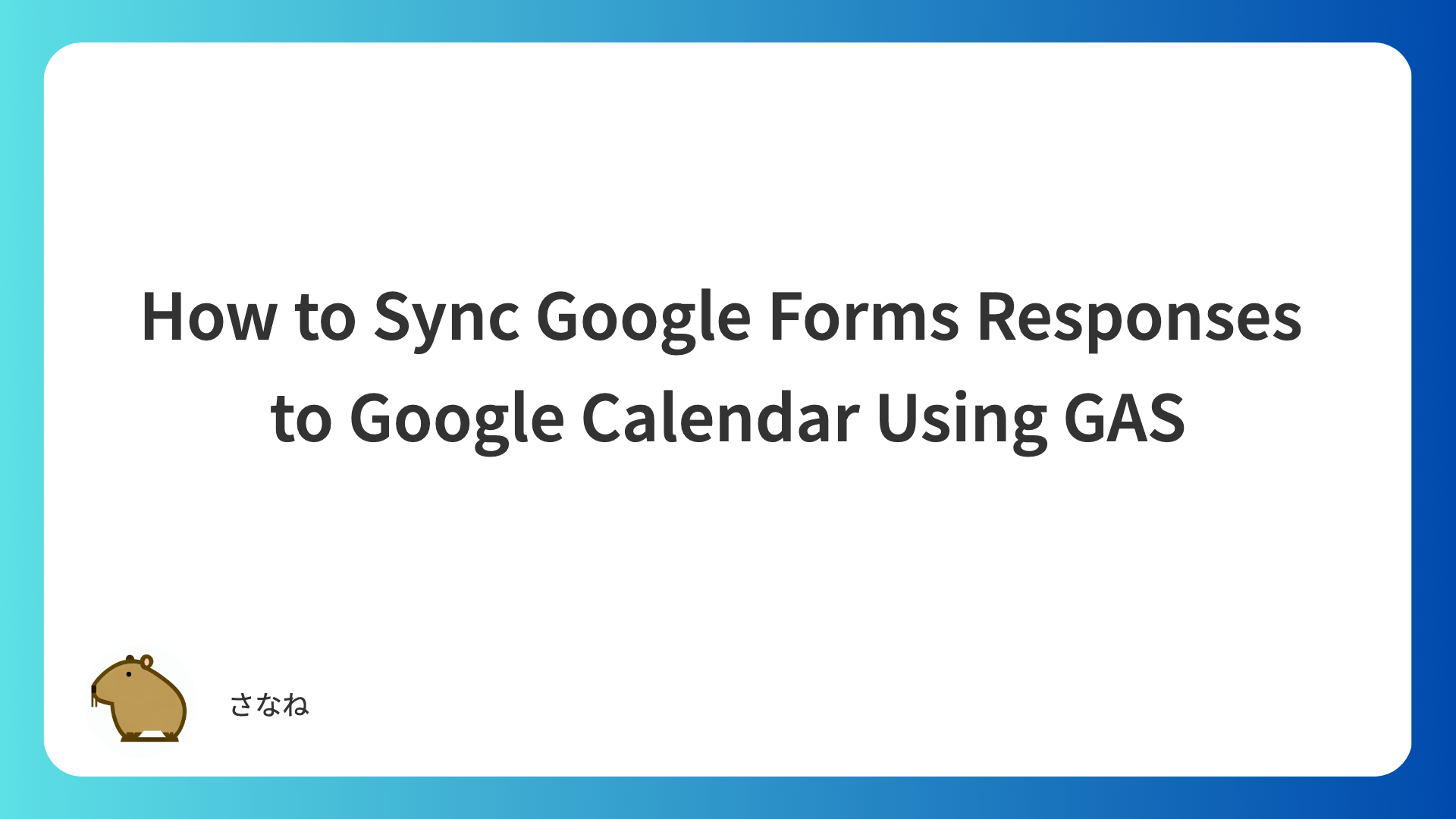 How to Sync Google Forms Responses to Google Calendar Using GAS
